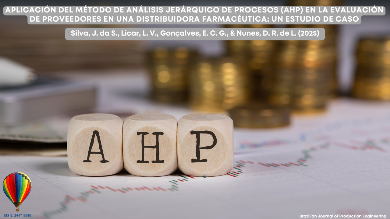 Imagen de portada del artículo “Aplicación del método de Análisis Jerárquico de Procesos (AHP) en la evaluación de proveedores en una distribuidora farmacéutica: un estudio de caso”. La imagen muestra tres cubos de madera sobre una mesa con las letras “A”, “H” y “P”, que forman la sigla del método. En el fondo desenfocado, se observan pilas de monedas doradas y gráficos impresos, simbolizando evaluación financiera y toma de decisiones. En la parte superior, el título del artículo y los autores aparecen en texto blanco sobre bandas grises. En la esquina inferior izquierda está el logotipo del globo multicolor de la BJPE con el ISSN, y en la esquina inferior derecha el texto “Brazilian Journal of Production Engineering”.