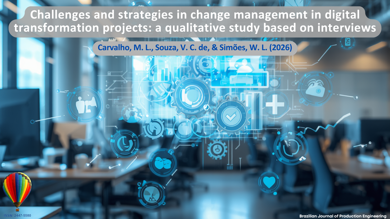 The image depicts a modern corporate environment with overlapping digital graphic elements, including technological icons, virtual connections, gears, charts, and symbols associated with digital transformation. The visual composition represents the challenges and strategies related to change management in digital transformation projects, highlighting aspects such as technological innovation, systems integration, connectivity, data analysis, and organizational adaptation. The blurred business environment in the background reinforces the idea of corporate settings undergoing modernization and digital transition. At the top, the article title “Challenges and Strategies in Change Management for Digital Transformation Projects: A Qualitative Study Based on Interviews” is displayed, followed by the authors Carvalho, M. L., Souza, V. C. de, and Simões, W. L. (2026). In the lower corner, the identification of the Brazilian Journal of Production Engineering and the journal’s ISSN are shown.