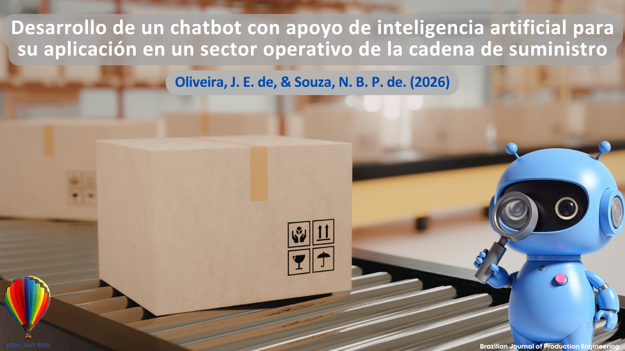 La imagen muestra una caja transportada en una cinta de movimiento logístico, representando operaciones típicas de almacenamiento y distribución en el contexto de la cadena de suministro. A su lado, un robot estilizado con una lupa simboliza el uso de la inteligencia artificial para el análisis, la automatización y el apoyo a la toma de decisiones en entornos operativos. La composición visual comunica la integración entre los procesos logísticos y las tecnologías digitales, especialmente en el desarrollo de chatbots orientados a optimizar los flujos de información, la atención y la gestión operativa. En la parte superior se presenta el título del artículo “Desarrollo de un chatbot con el apoyo de inteligencia artificial para su aplicación en un sector operativo de la cadena de suministro”, seguido de los autores Oliveira, J. E. de, y Souza, N. B. P. de (2026). En la esquina inferior se muestra la identificación de la Brazilian Journal of Production Engineering y el ISSN de la revista.